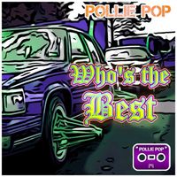 Pollie Pop - Who's the Best
