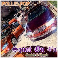 Pollie Pop - Squat On 4's