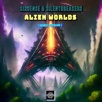 SilentBreakers, Sixsense - Alien Worlds (Remix)