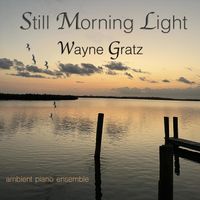 Wayne Gratz - Still Morning Light