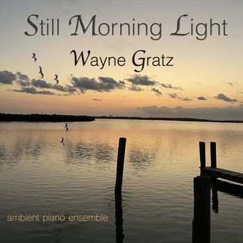 Wayne Gratz - Still Morning Light