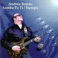 Andrea Braido - Samba Pa Ti / Europa (Remastered 2020)