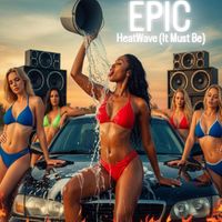 EPIC - HeatWave (It Must Be)
