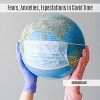 Koranshanti - Fears, Anxieties, Expectations in Covid Time