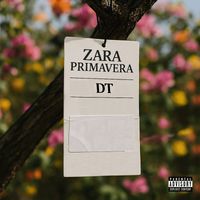 DT - Zara Primavera (Explicit)