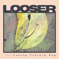 Looser - Lonely Century Boy