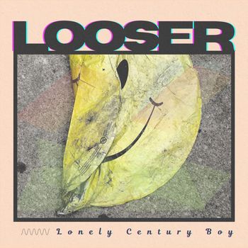 Looser - Lonely Century Boy