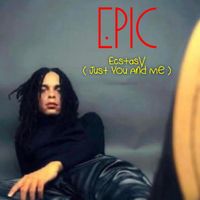 EPIC - Ecstasy ( Just You And Me )
