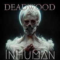 Deadwood - Inhuman