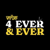 The Vapors - Forever & Ever