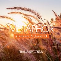 Alankara & Jazzy D - Metaphor