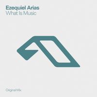 Ezequiel Arias - What Is Music