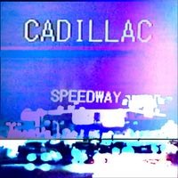 Speedway - Cadillac (Explicit)