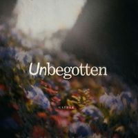 Gather - Unbegotten