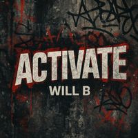 Will B - Activate (Explicit)