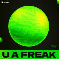 Kreyboy - U A FREAK