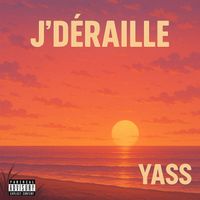 YASS - J'déraille (Explicit)