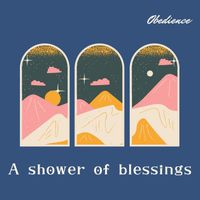 Obedience - A shower of blessings