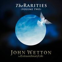 John Wetton - The Rarities, Volume 2