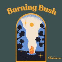 Obedience - Burning Bush