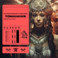 Whitepumpkin & Doncare - TOMAHAWK (Techno Mix)