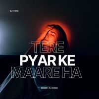 DJ Chino - Tere Pyar Ke Maare Ha