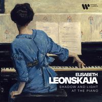 Elisabeth Leonskaja - Shadow and Light at the Piano