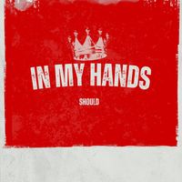 Should - In my hands