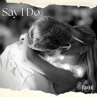 Just Joe - Say I Do
