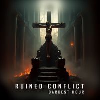Ruined Conflict - Darkest Hour