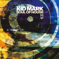 Kid Mark - Soul Of House