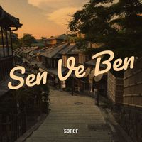 soner - Sen Ve Ben