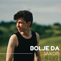 Jakob - Bolje da