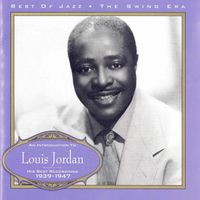 Louis Jordan - His Best Recordings 1939-1947 (REMASTERED 2023)