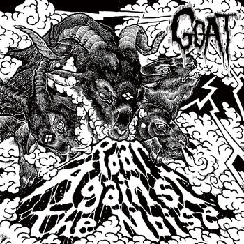 Goat - Roar Against the Noise (Explicit)