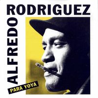Alfredo Rodriguez - Para Yoya (REMASTERED 2023)