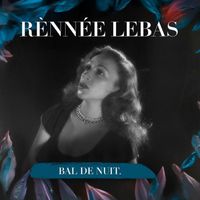 Renée Lebas - L'art de Renée Lebas : Bal De Nuit (REMASTERED 2024)