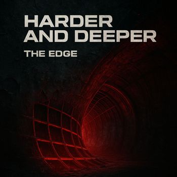 The Edge - Harder And Deeper (Explicit)