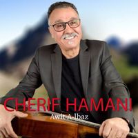 Cherif Hamani - Awit A-lbaz