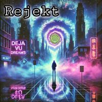 Rejekt - Deja Vu Dreams