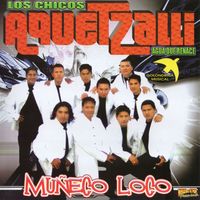 Los Chicos Aquetzally - Muneco Loco