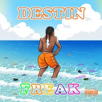 Destin - Freak (Explicit)