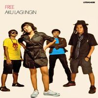 Free - Aku Lagi Ingin