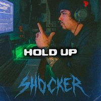SHOCKER - Hold Up (Explicit)