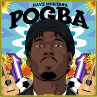 Dave Montana - POGBA (Explicit)
