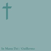 Guillermo - In Manu Dei
