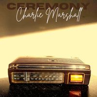 Charlie Marshall - Ceremony
