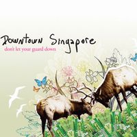 Downtown Singapore - Don't Let Your Guard Down