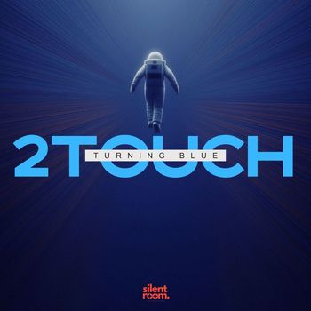 2Touch - Turning Blue