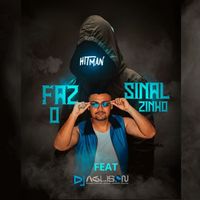 Hitman - Faz o Sinalzinho (feat. Dj Aglison)